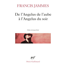 Francis Jammes - De l'Angelus de l'aube à l'Angelus du soir