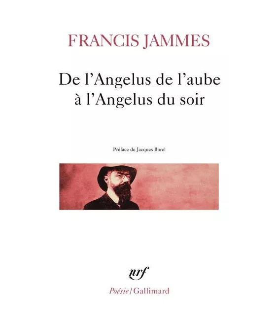 Francis Jammes - De l'Angelus de l'aube à l'Angelus du soir