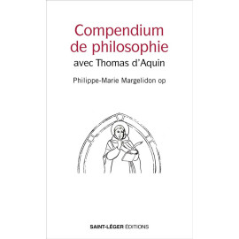 Philippe-Marie Margelidon - Compendium de philosophie avec Thomas d'Aquin