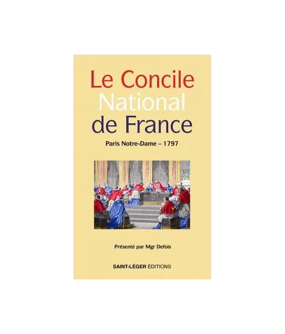 Mgr Defois - Le Concile national de France : Paris - Notre-Dame 1797