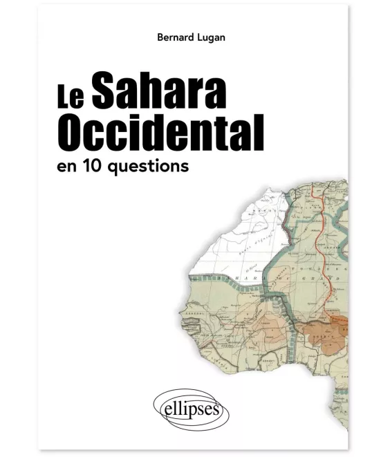 Bernard Lugan - Le Sahara Occidental en 10 questions