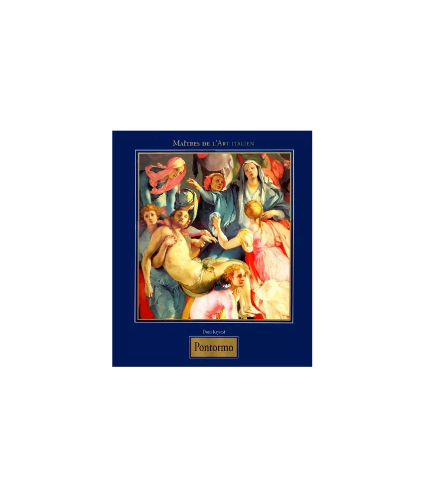 Doris Krystof - Jacopo Carucci, surnommé Pontormo 1494 - 1557