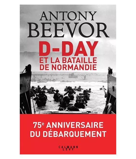 Antony Beevor - D-Day et la bataille de Normandie