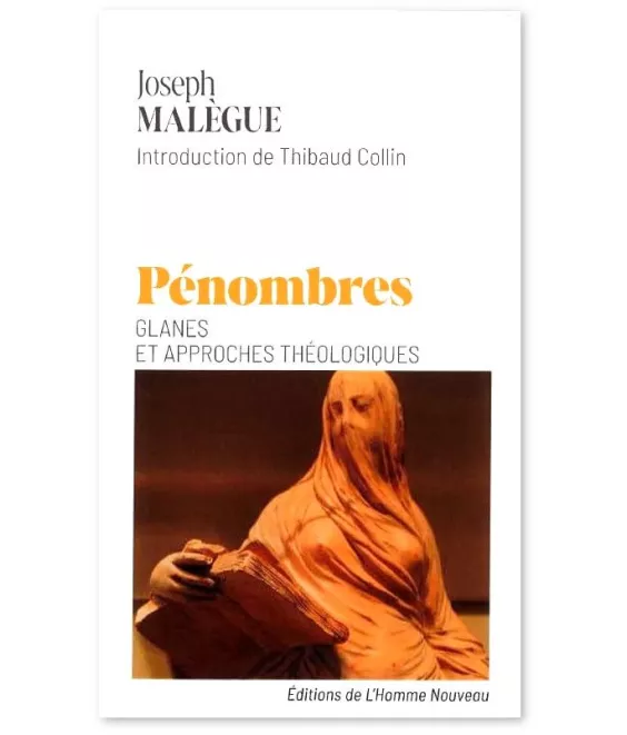 Joseph Malègue - Pénombres - Glanes et approches théologiques