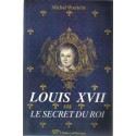 Louis XVII ou le secret du Roi