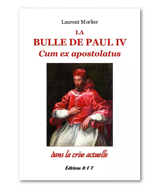 La Bulle de Paul IV dans la crise actuelle - Cum ex apostolatus