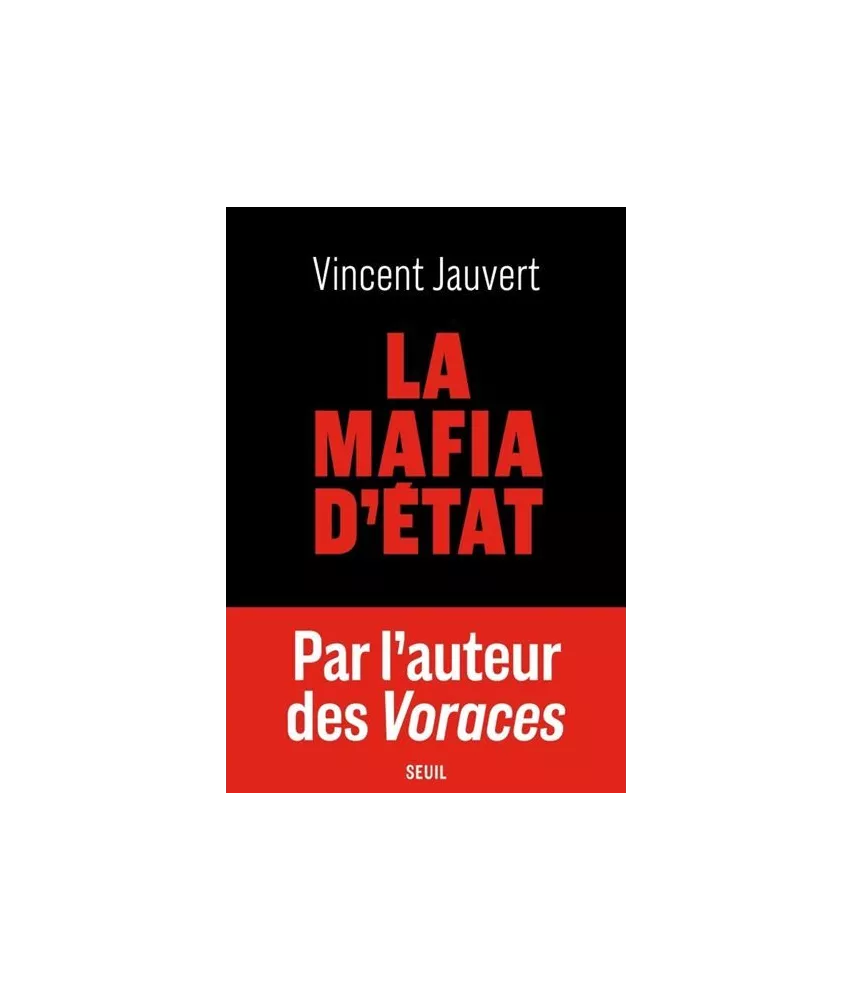 Vincent Jauvert - La mafia d'Etat