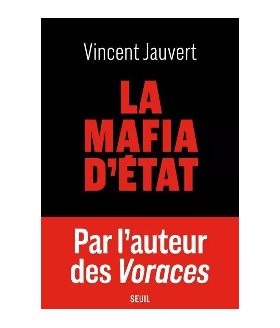Vincent Jauvert - La mafia d'Etat