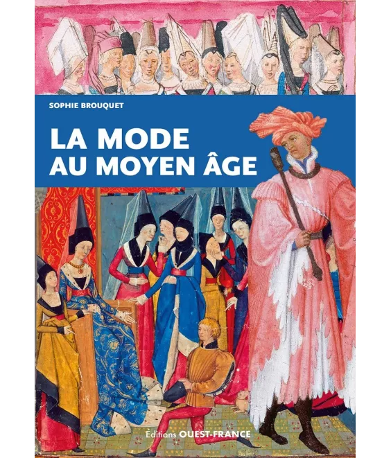 Sophie Brouquet - La mode au Moyen Age