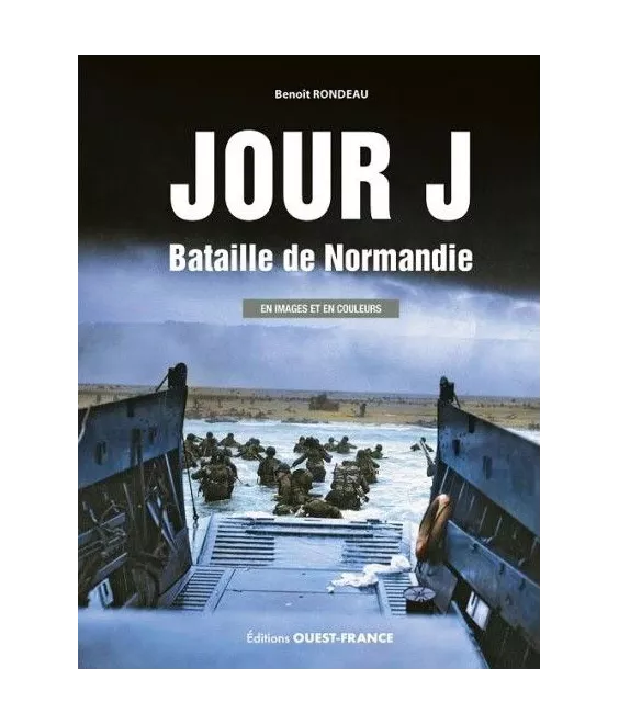 Benoît Rondeau - Jour J - Bataille de Normandie