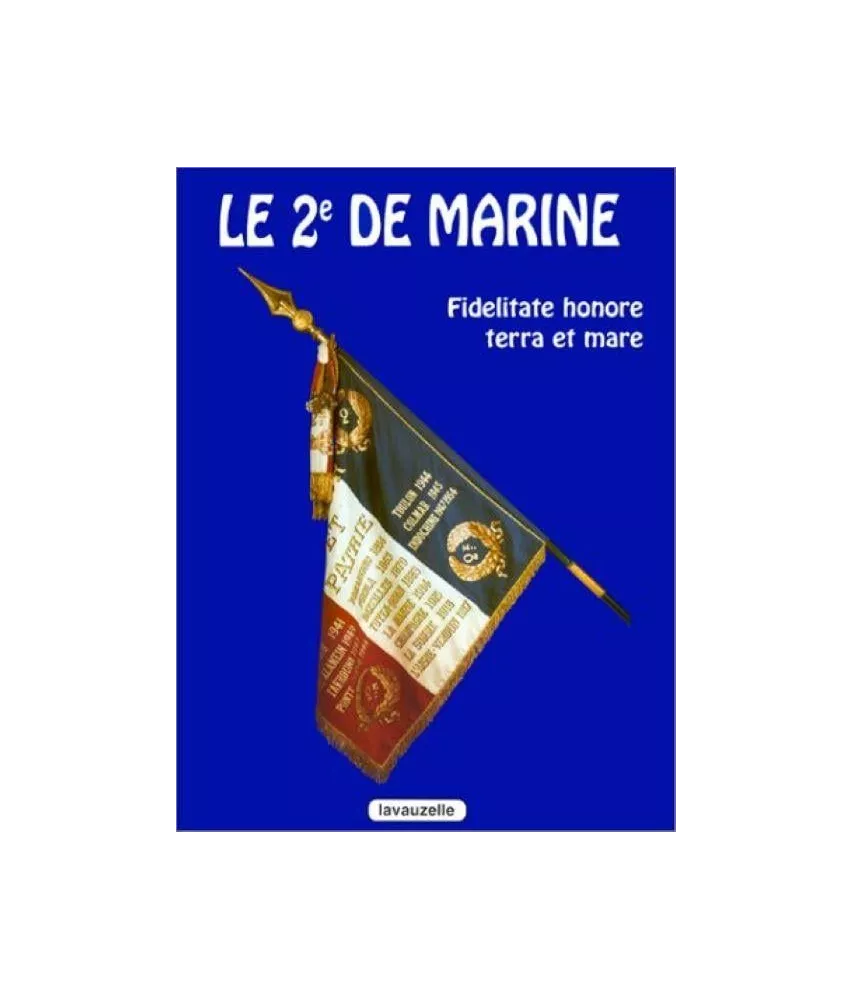 Le 2e de Marine - Des professionnels aux avant-postes de l'histoire