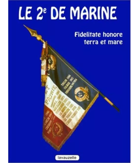 Le 2e de Marine - Des professionnels aux avant-postes de l'histoire