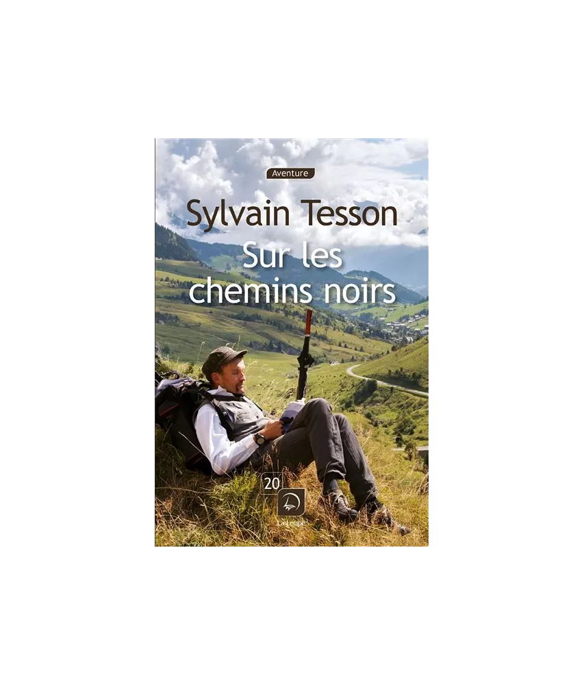Sylvain Tesson - Sur les chemins noirs