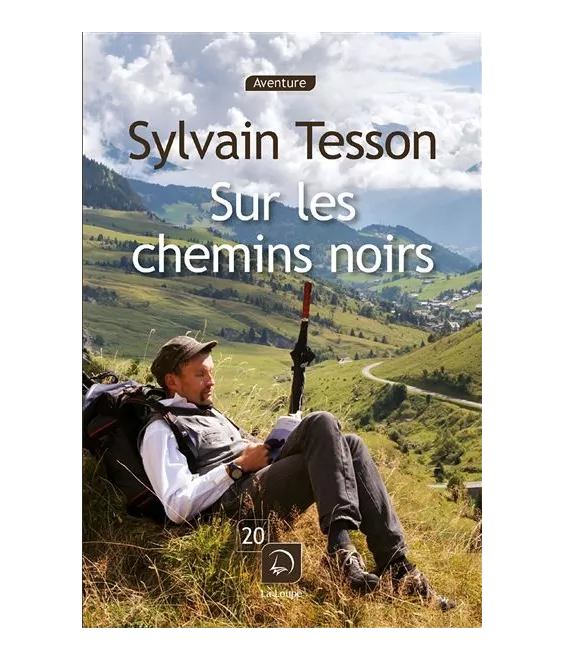 Sylvain Tesson - Sur les chemins noirs