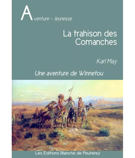 Karl May - La trahison des Comanches - Une aventure de Winnetou