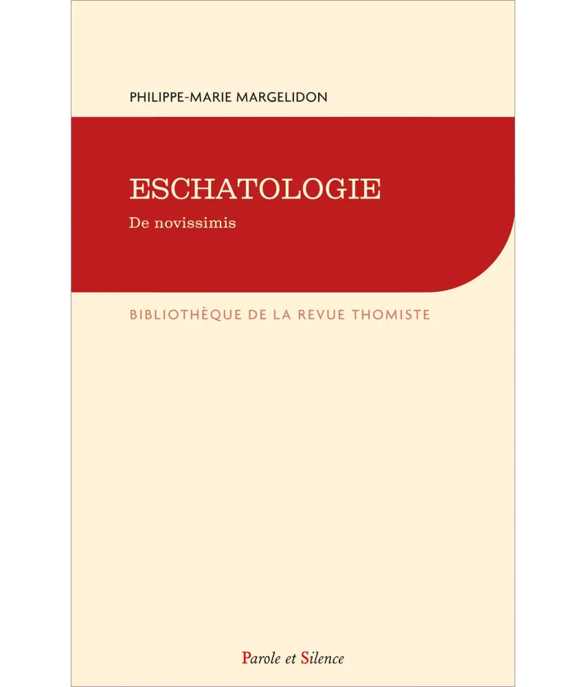 Philippe-Marie Margelidon - Eschatologie - De novissimis