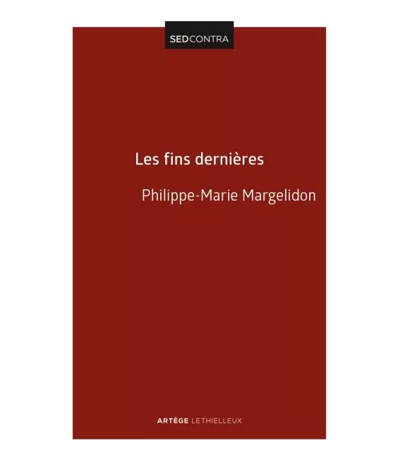 Philippe-Marie Margelidon - Les fins dernières - De la résurrection du Christ à la résurrection des morts