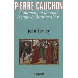 Pierre Cauchon - Comment on devient le juge de Jeanne d'Arc