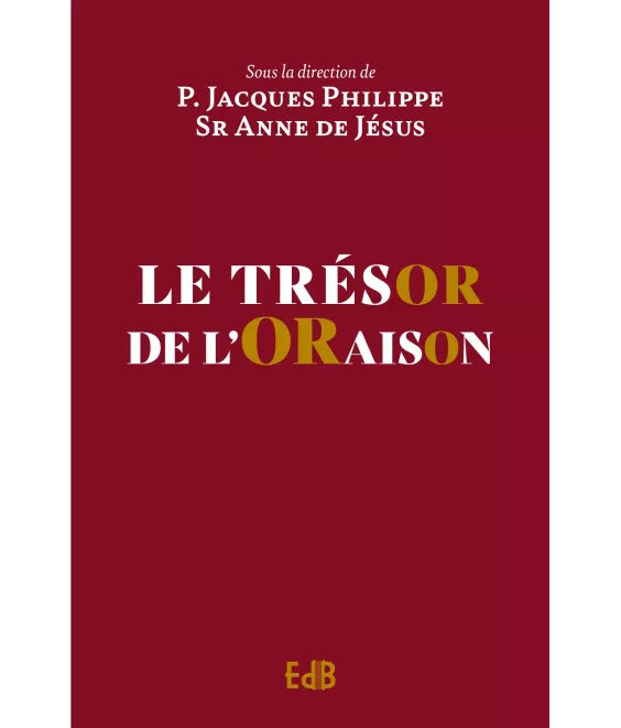 Père Jacques Philippe - Le trésor de l'oraison