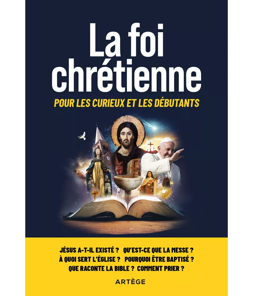 La foi chrétienne pour les curieux et les débutants
