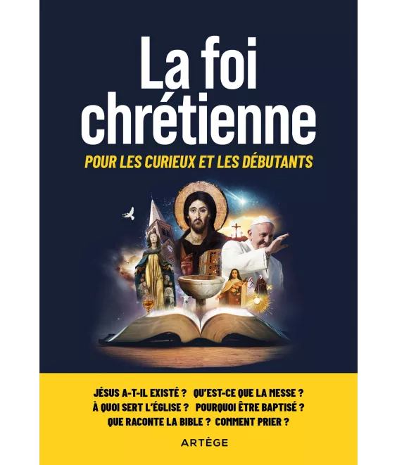 La foi chrétienne pour les curieux et les débutants