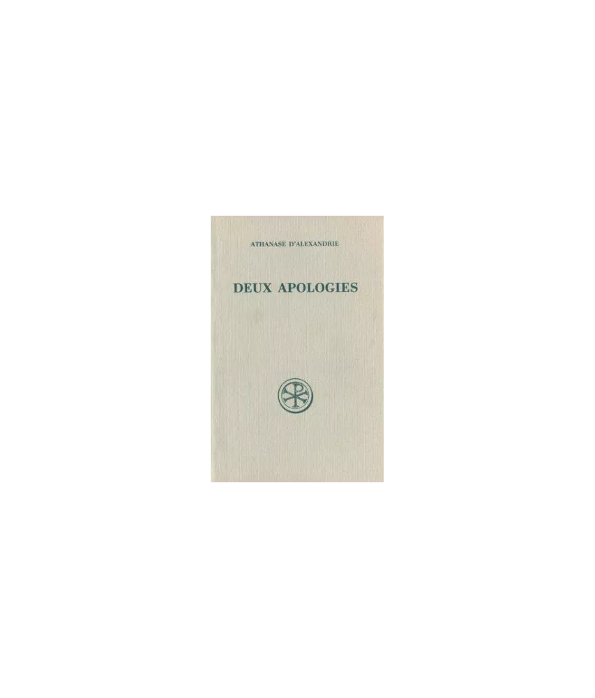 Athanase d'Alexandrie - Deux apologies (SC 56)