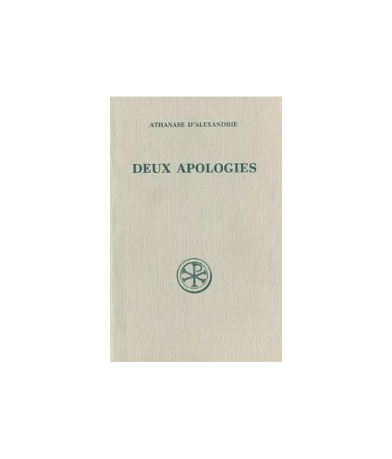 Athanase d'Alexandrie - Deux apologies (SC 56)