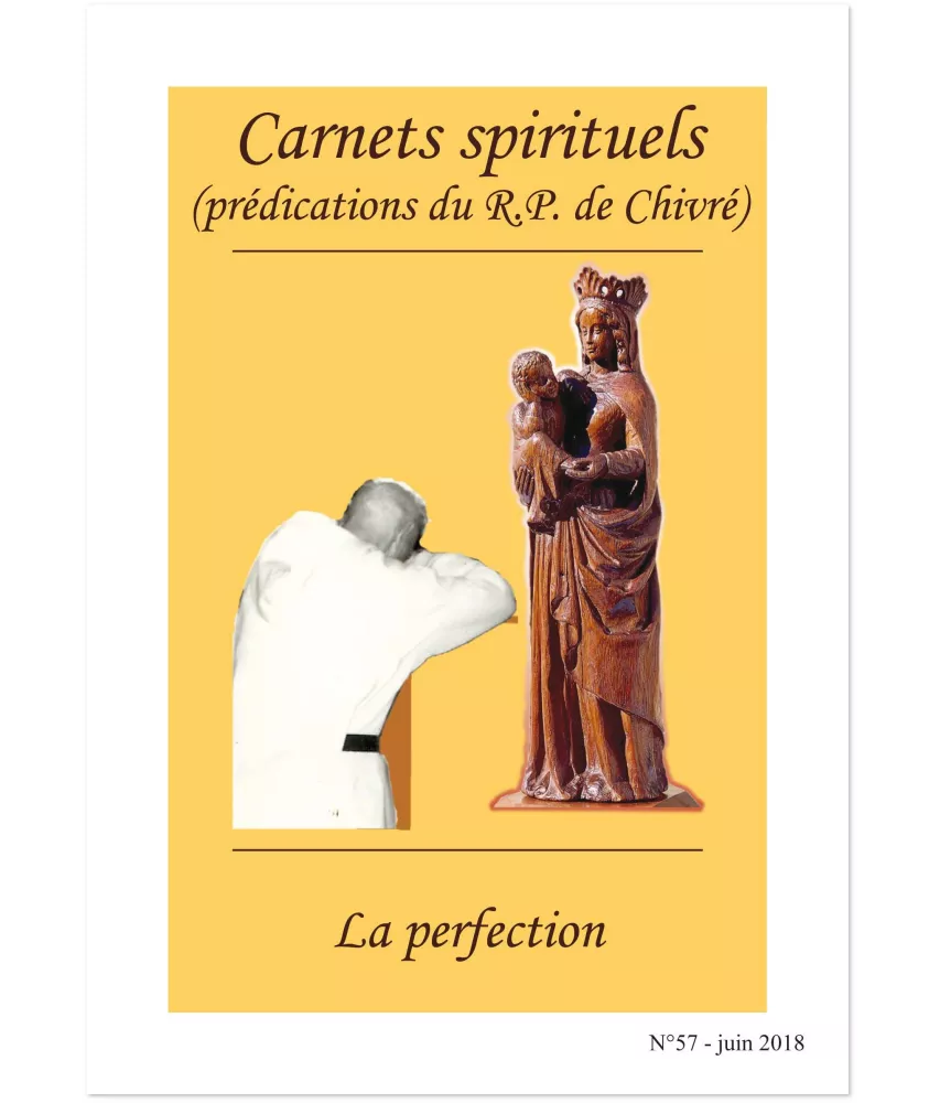R.P. Bernard-Marie de Chivré - La Perfection - Carnets spirituels N°57