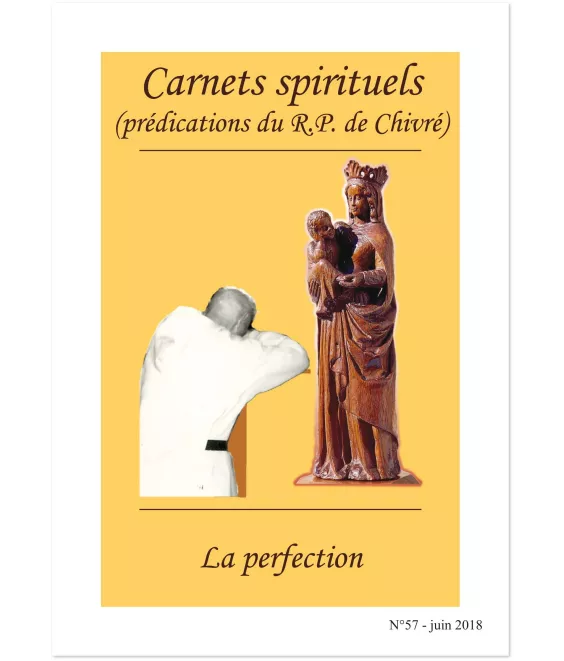 R.P. Bernard-Marie de Chivré - La Perfection - Carnets spirituels N°57