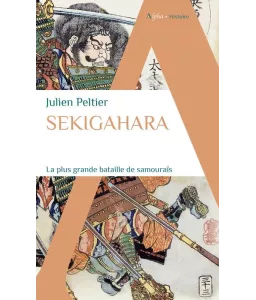 Julien Peltier - Sekigahara - La plus grande bataille de samouraïs