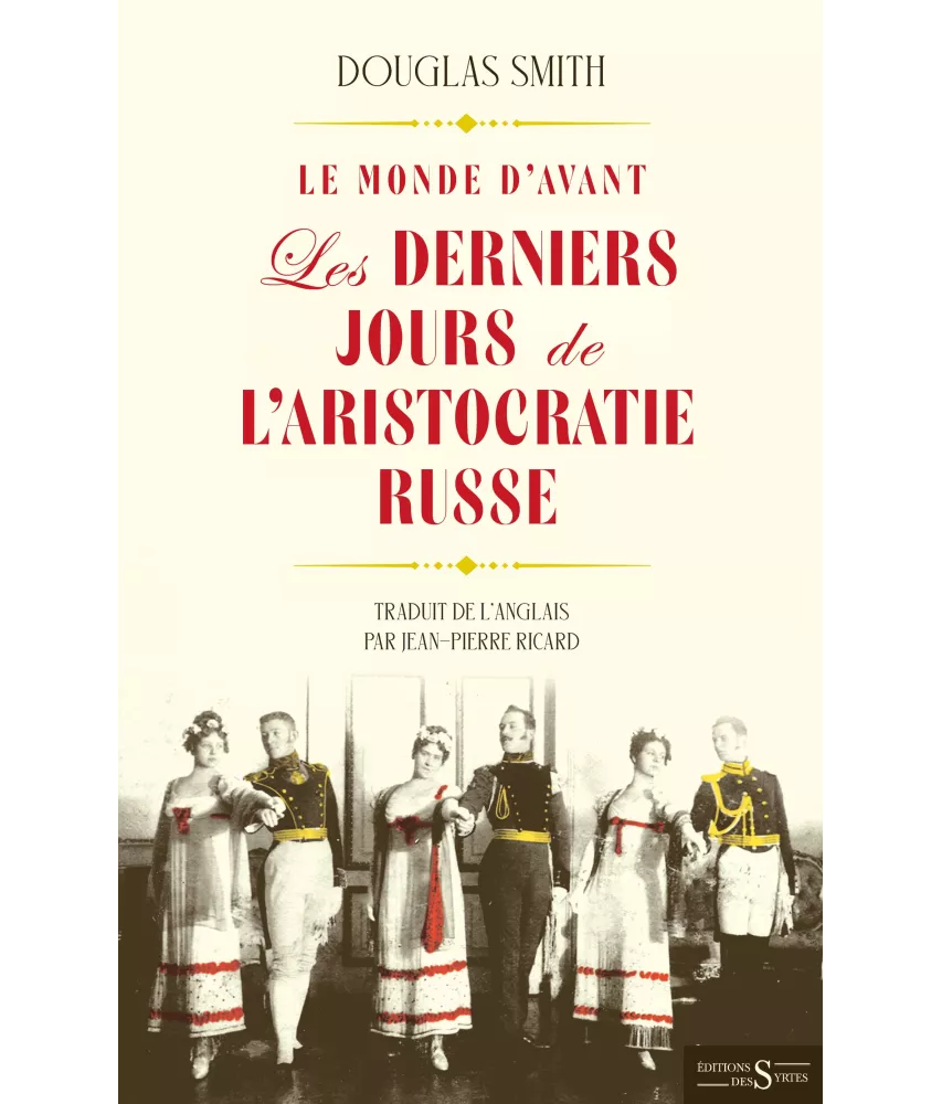 Le monde d'avant - Les derniers jours de l’aristocratie russe -