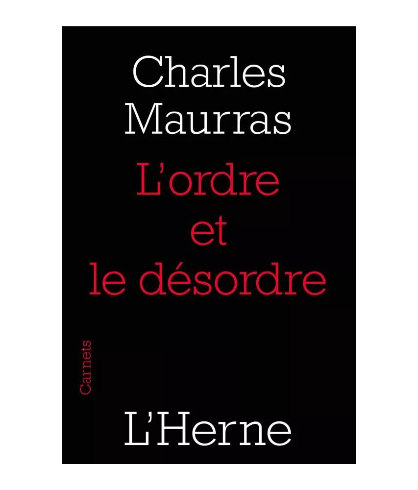 Charles Maurras - L'ordre et le désordre