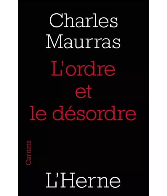 Charles Maurras - L'ordre et le désordre