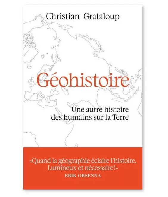 Christian Grataloup - Géohistoire - Une autre histoire des humains sur la Terre