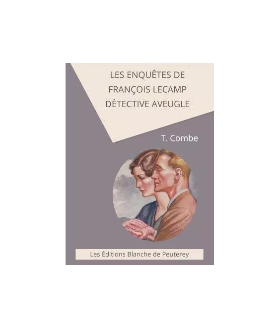 Les enquêtes de François Lecamp, détective aveugle