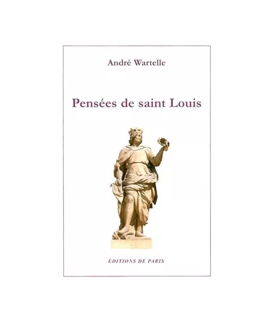 André Wartelle - Pensées de saint Louis