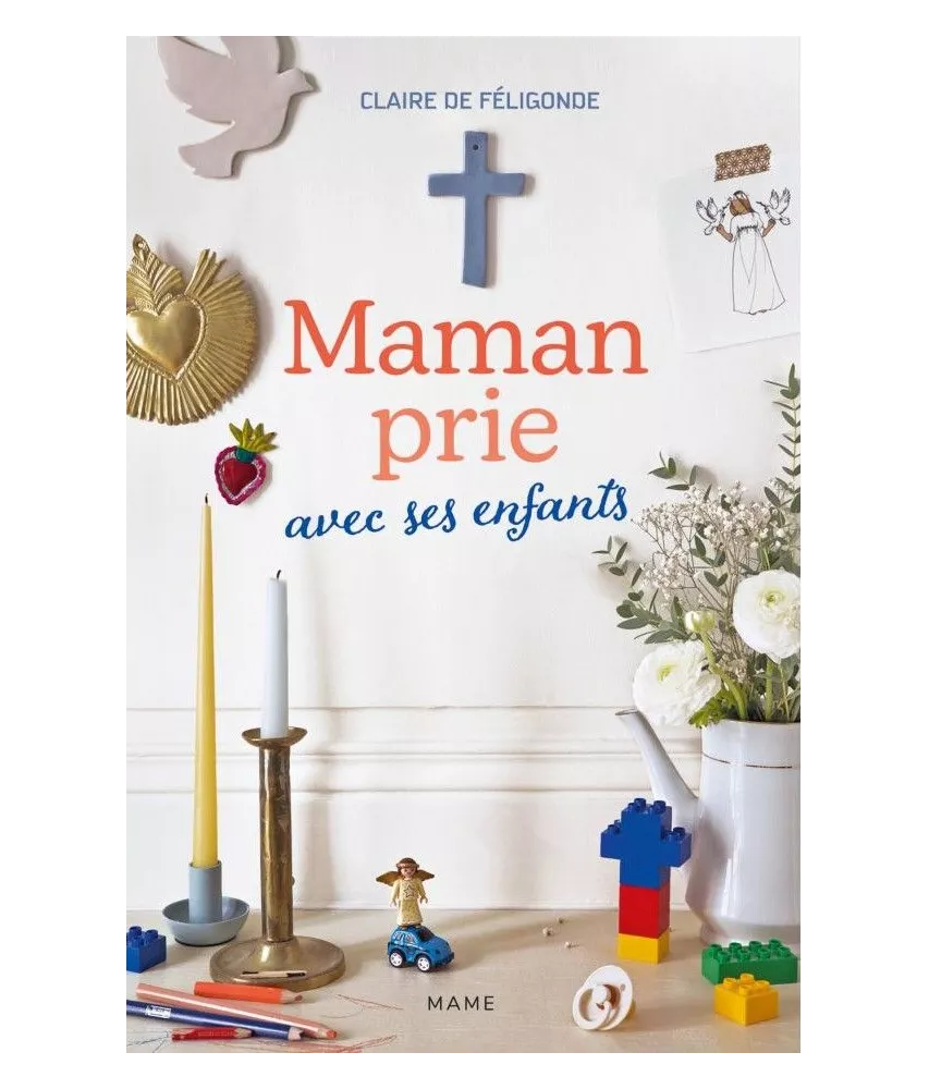 Claire  de Féligonde - Maman prie avec ses enfants