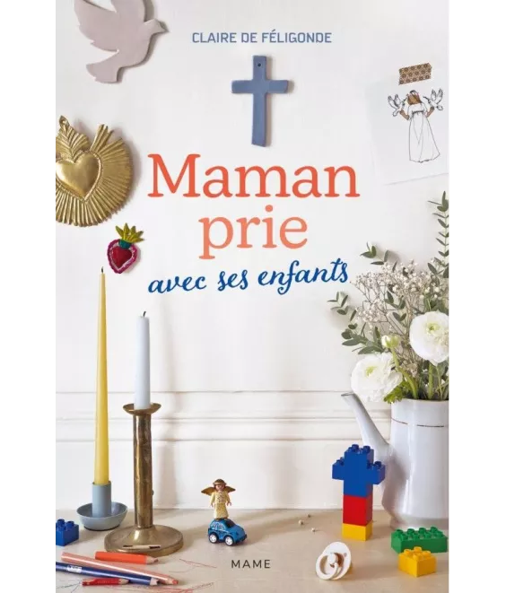 Claire  de Féligonde - Maman prie avec ses enfants