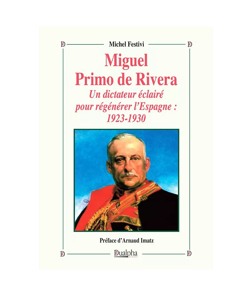 Miguel Primo de Rivera - Un dictateur éclairé pour régénérer l'Espagne : 1923 - 1930