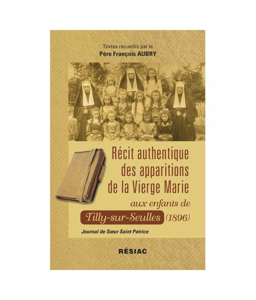 Récit authentique des apparitions de la Vierge Marie aux enfants de Tilly-sur-Seulles (1896)