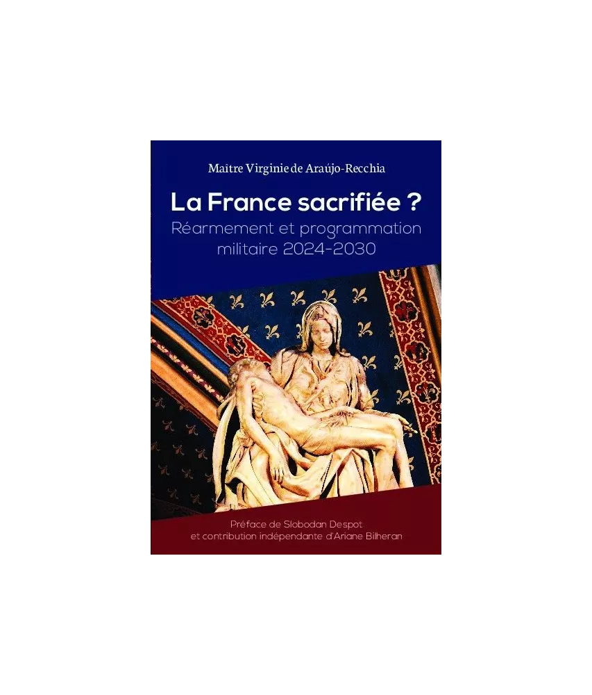 La France sacrifiée - Réarmement et programmation militaire 2024-2030