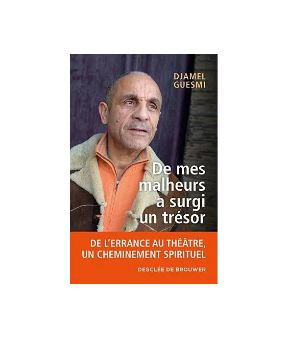Djamel Guesmi  - De mes malheurs a surgi un trésor