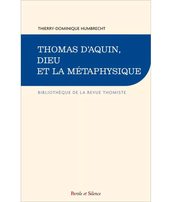 Père Thierry-Dominique Humbrecht - Thomas d’Aquin, Dieu et la métaphysique