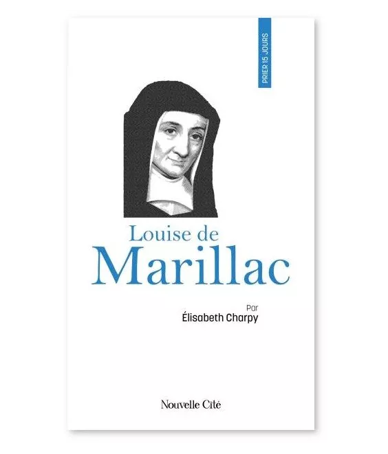 Elisabeth Charpy - Prier 15 jours avec Louise de Marillac