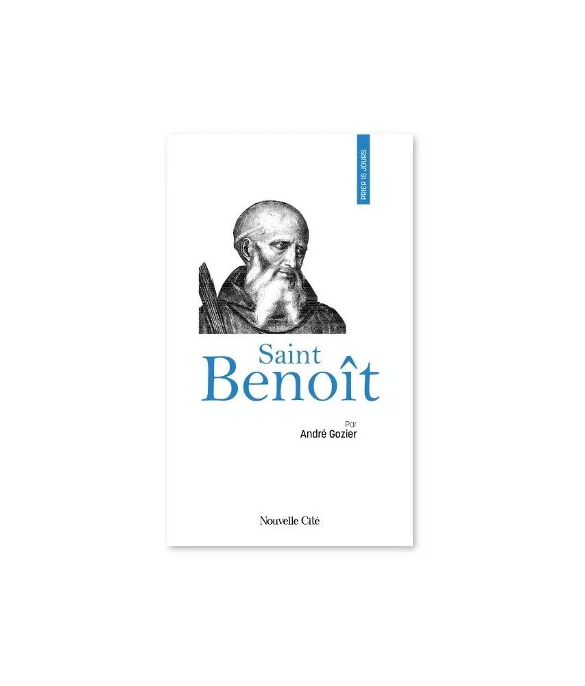 André Gozier - Prier 15 jours avec saint Benoît