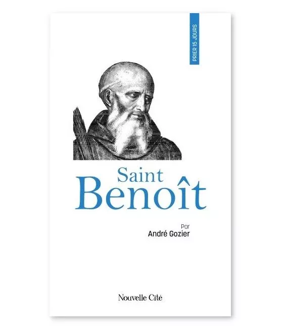 André Gozier - Prier 15 jours avec saint Benoît