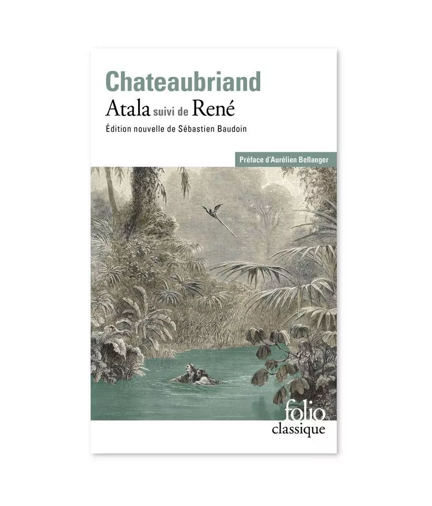 François-René de Chateaubriand - Atala suivi de René
