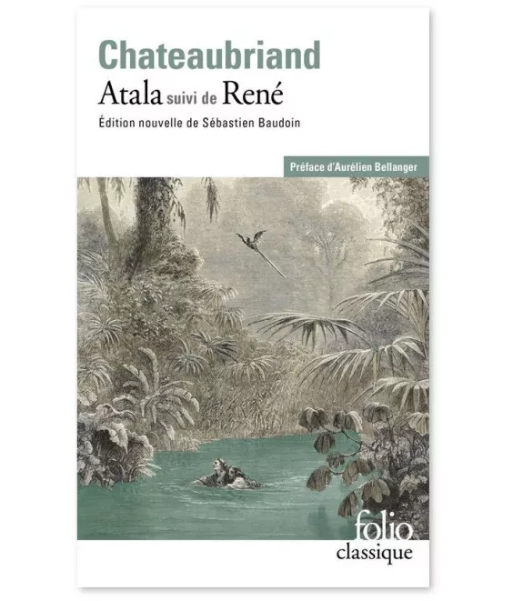 François-René de Chateaubriand - Atala suivi de René