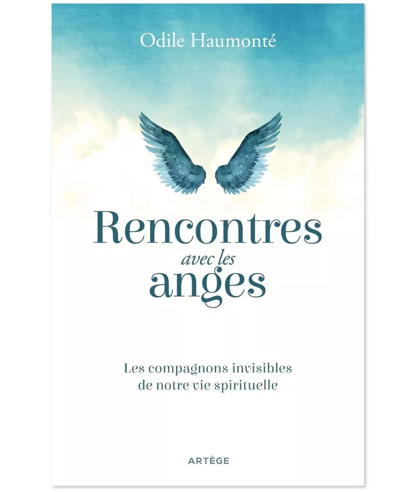 Odile Haumonté - Rencontres avec les anges - Les compagnons invisibles de notre vie spirituelle