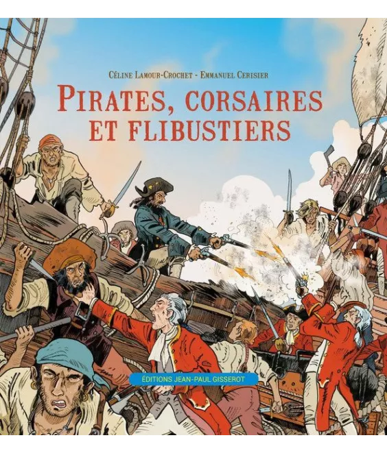 Céline Lamour-Crochet - Pirates, corsaires et flibustiers
